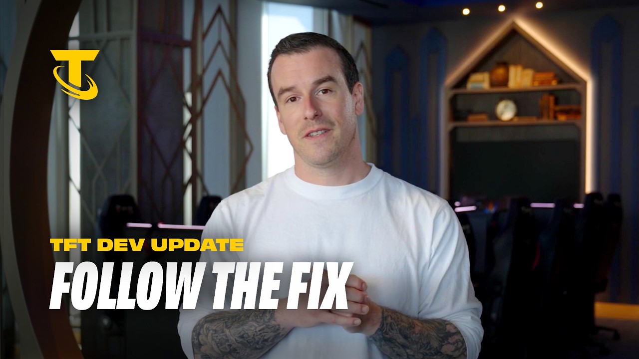 Follow the Fix | TFT Dev Update