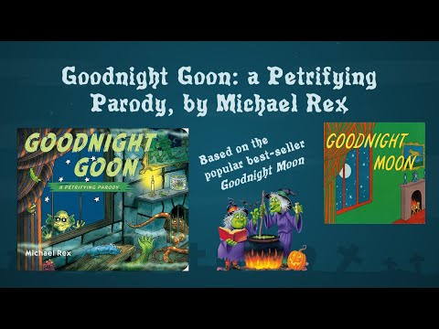 Goodnight Goon:  A Petrifying Parody, by Michael Rex