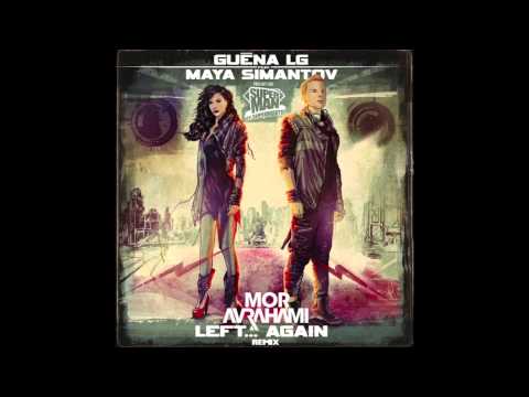 Guena LG ft. Maya Simantov - Left...Again (Mor Avrahami Remix)