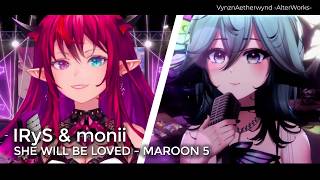 She Will Be Loved (Mashup Edit/Duet Mix) - IRyS & monii