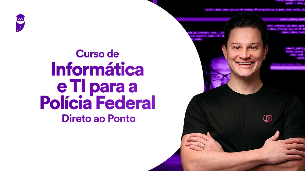 Curso de Informática e TI para a Polícia Federal - Direto ao Ponto - Prof. Rani Passos