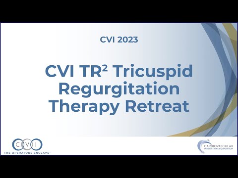 CVI TR(2) Tricuspid Regurgitation Therapy Retreat