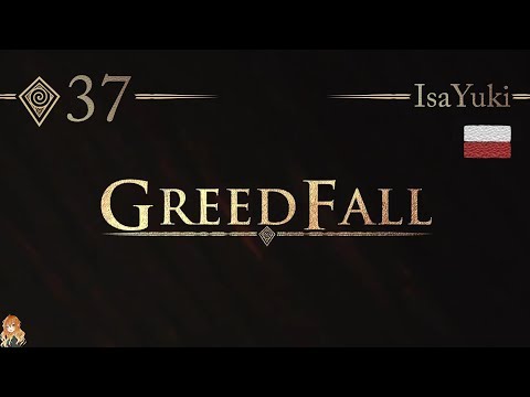 GreedFall PL #37 – Smutne losy Alby - Gameplay po polsku