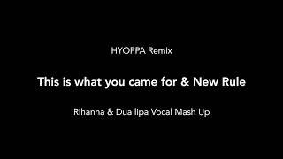Rihanna &amp; Dua lipa Mashup - This New Rule is what you came for (Hyoppa Remix)