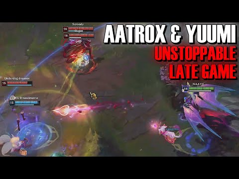 AATROX AND YUUMI LATE GAME IS TOO STRONG | NAAYIL