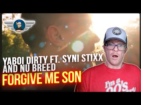 YABOI DIRTY REACTION "FORGIVE ME SON" FT SYNI STIXXX AND NU BREED