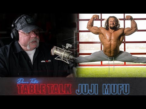 Dave Tate's TABLE TALK with Jujimufu