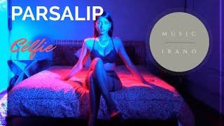 Parsalip - CÉLFIE "OFFICIAL VIDEO" (MUSICIRANO)