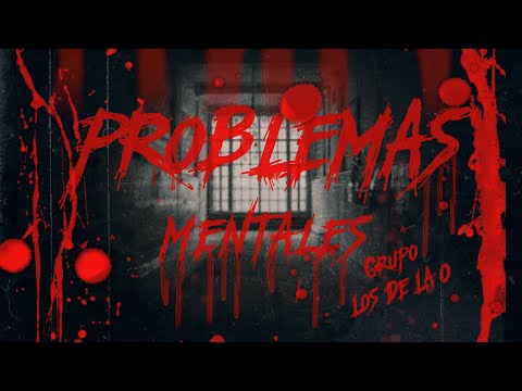 Grupo Los De La O - Problemas Mentales (Lyrics)
