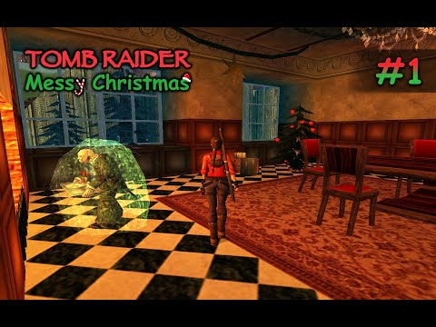 Tomb Raider: Messy Christmas [TRLE] | Part 1