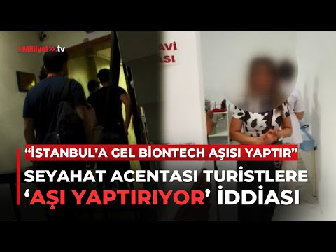 Seyahat acentası turistlere 'aşı yaptırıyor' iddiası