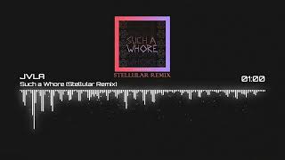 Download lagu JVLA - Such a Whore (Stellular Remix) mp3