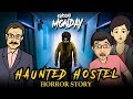 Haunted Hostel | Horror Stories | Khooni Monday E24 🔥🔥🔥