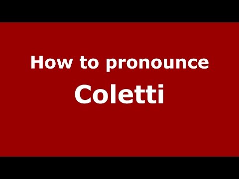 How to pronounce Coletti