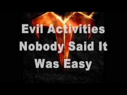 Evil Activities -Nobody Said It Was Easy Lyrics HD