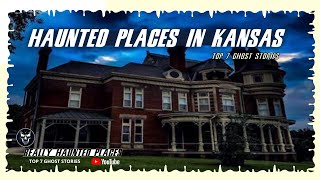 Top 7 Ghost Stories: Really Haunted Places in Kansas | Episode 12