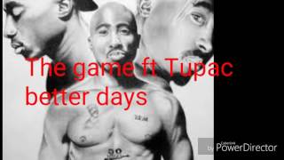The game ft Tupac- Better days(remix)