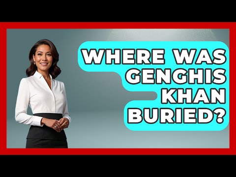 Where Was Genghis Khan Buried? - History Icons Channel