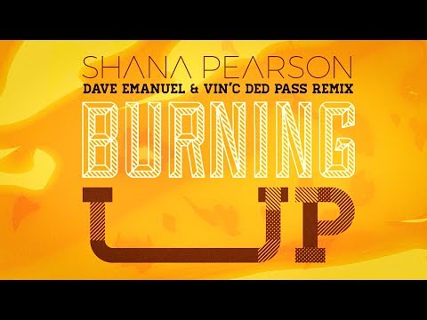 Shana Pearson - Burning Up (Dave Emanuel & Vin'c Ded Pass Remix) Lyric Video