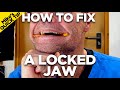 How to fix a locked jaw