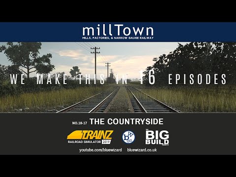 The countryside 16/17 |  Creating a detailed Mill Town | Trainz Railroad Simulator 19