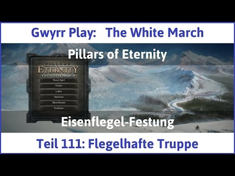 The White March Teil 111 - Flegelhafte Truppe - Let's Play