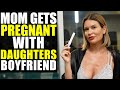 Mom Gets PREGNANT with DAUGHTERS BOYFRIEND!!!!