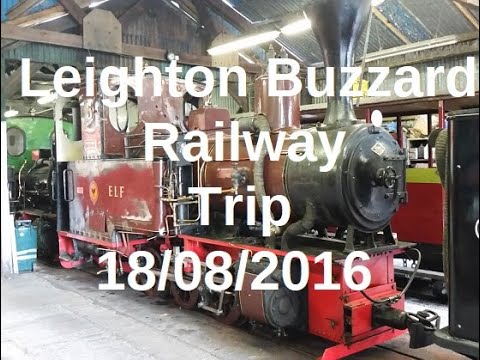 Leighton Buzzard Railway Trip 18/08/2016