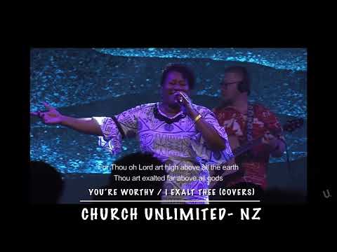 YOU’RE WORTHY / I EXALT THEE (Covers) - FIJI DAY CELEBRATION CHURCH UNLIMITED NZ