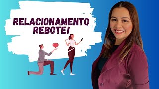 O lado oculto do relacionamento rebote