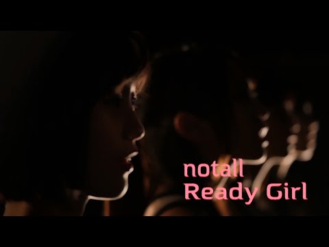 『Ready Girl』 フルPV　（ #notall ）