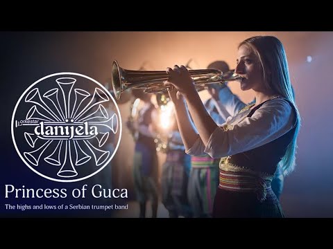 Daniela, Princess of Guca | A Story of Triumphs and Struggles of a Serbian Trumpet Band
