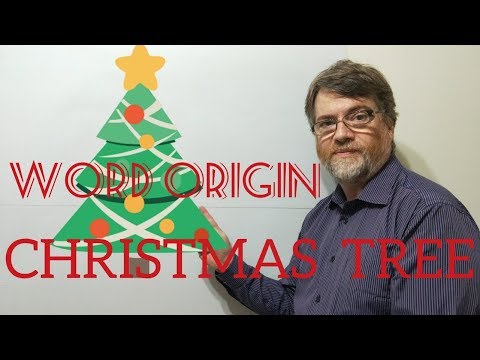 英語外教Nick P單詞起源（94）聖誕樹（習俗是如何進化的 (English Tutor Nick P Word Origins (94) Christmas Tree ( How the Custom Evolved))