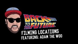 BACK TO THE FUTURE FILMING LOCATIONS! Featuring: Adam the Woo! (WORLD OF MICAH)
