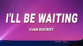 Cian Ducrot - I'll Be Waiting video