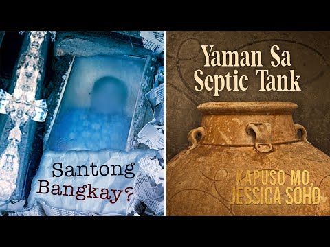 Santong Bangkay?; Yaman Sa Septic Tank Kapuso Mo, Jessica Soho