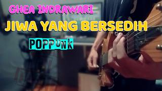Download lagu Jiwa Yang Bersedih - Ghea Indrawari Pop Punk Cover mp3