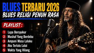 Download lagu Kumpulan Lagu Blues Indonesia Terbaik 2026 🎸 Blues Religi Penuh Makna & Menyentuh Vol.15 mp3