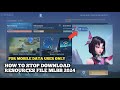 HOW TO STOP DOWNLOAD RESOURCES FILE MLBB 2024 KHAOSYT OFFICIAL