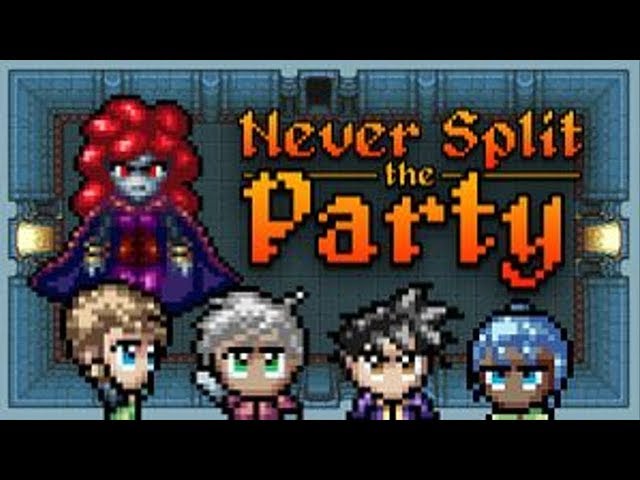 Never Split the Party