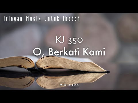 KJ 350 O, Berkati Kami || Iringan Musik Untuk Ibadah