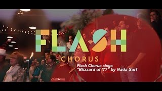 Flash Chorus sings Nada Surf&#39;s &quot;Blizzard of &#39;77&quot;