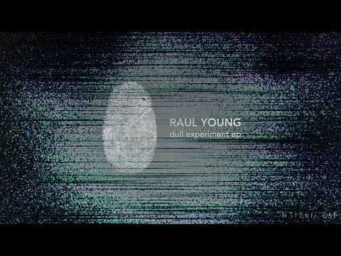 Raul Young - Dull Experiment (Original Mix) [MATERIA]
