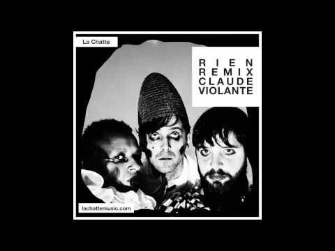 La Chatte - RIEN (Remix by Claude Violante from Haussmann)