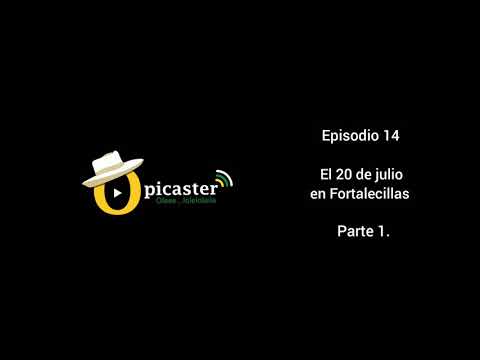 Opicaster. Episodio 14. El 20 de julio en Fortalecillas. Parte 1.