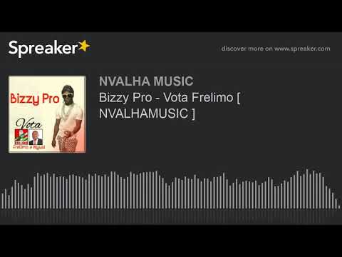 Bizzy Pro - Vota Frelimo [ NVALHAMUSIC ] (made with Spreaker)