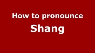 How to pronounce Shang