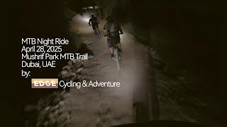 MTB Night Ride Fun with Edge Cycling & Adventure at Mushrif Park Trail