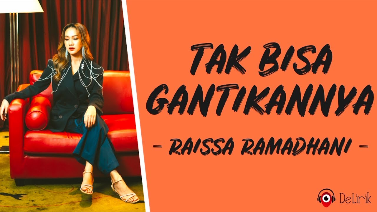 Tak Bisa Gantikannya - Raissa Ramadhani (Lirik Lagu)