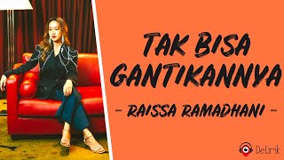 Download lagu Tak Bisa Gantikannya - Raissa Ramadhani (Lirik Lagu) mp3 Download lagu Tak Bisa Gantikannya - Raissa Ramadhani (Lirik Lagu) mp3